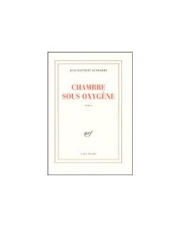 Chambre sous oxygène - Jean-Baptiste Gendarme - La critique du livre 