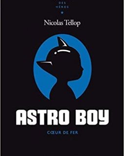 Astro Boy - Cœur de fer – la chronique du livre