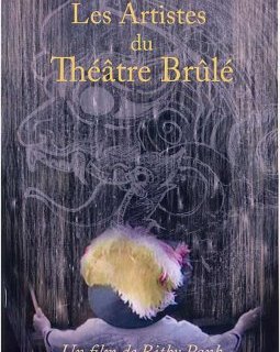 Les Artistes du théâtre brûlé - Rithy Panh - critique