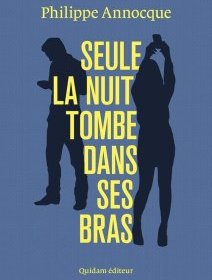 Seule la nuit tombe dans ses bras - la critique du livre