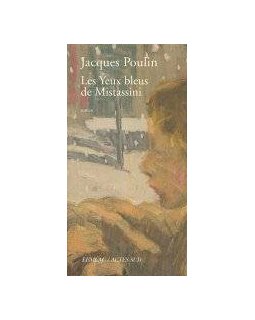 Les yeux bleus de Mistassini - Jacques Poulin - critique livre