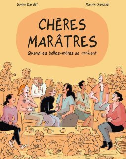 Chères marâtres. Quand les belles-mères se confient – Solenn Bardet & Marion Chancerel – la chronique BD