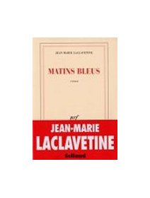 Matins bleus - Jean-Marie Laclavetine - La critique du livre
