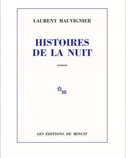 Histoires de la nuit - Laurent Mauvignier - critique du livre