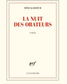 La nuit des orateurs - Hédi Kaddour - critique du livre