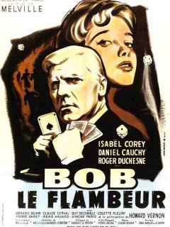 Bob le flambeur - Jean-Pierre Melville - critique