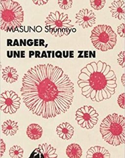  Ranger, une pratique Zen – Masuno Shunmyo - chronique du livre