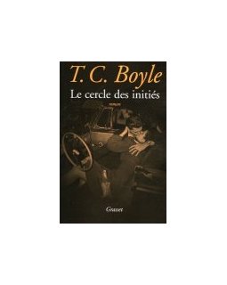 Le cercle des initiés - T.C. Boyle