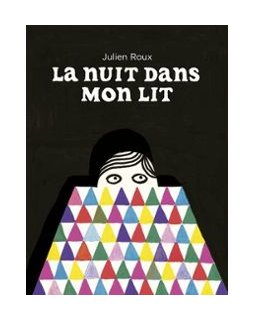 La nuit dans mon lit - Julien Roux (Les fourmis rouges)