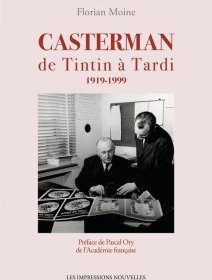 Casterman de Tintin à Tardi 1919-1999 - Florian Moine - critique du livre