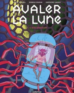 Avaler la Lune T.1 et T.2 – Lucie Castel, Grégory Jarry, Robin Cousin – la chronique BD