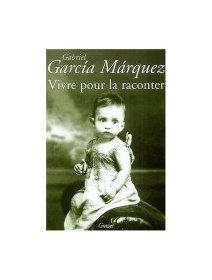 Vivre pour la raconter -Gabriel García Márquez - la critique du livre