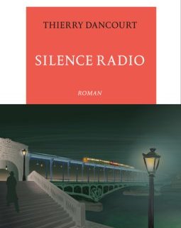 Silence radio - Thierry Dancourt - critique du livre