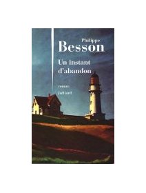 Un instant d'abandon - Philippe Besson
