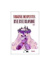 Bye bye Blondie - Virginie Despentes 
