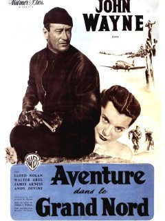 Aventure dans le Grand Nord - William A. Wellman - critique 