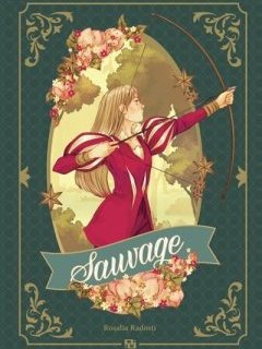 Sauvage – Rosalia Radosti – la chronique BD