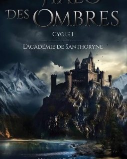 Le Halo des Ombres Cycle 1 : L'Académie de Santhoryne - Viviane & Céline de Clairval - critique