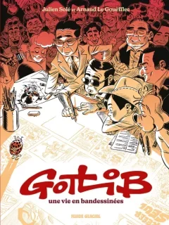 Gotlib, une vie en Bandessinées – Julien Solé, Arnaud Le Gouëfflec - la chronique BD