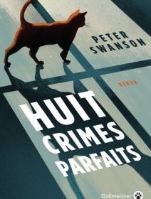 Huit crimes parfaits - Peter Swanson - critique du livre