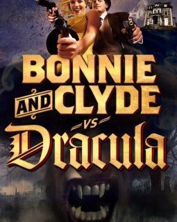 Bonnie & Clyde Vs. Dracula - sortez les flingues et les gousses d'ail
