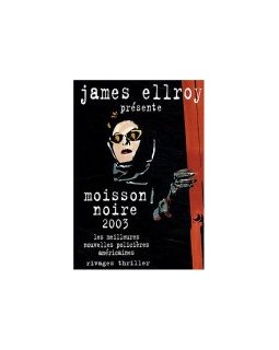 Moisson noire 2003 - présenté par James Ellroy