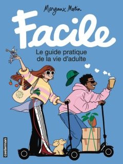 Facile. Le guide pratique de la vie d'adulte - Margaux Motin - la chronique BD