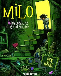 Milo et les créatures du grand escalier – Ben Hatke – la chronique BD