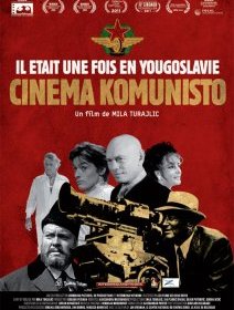 Il était une fois en Yougoslavie : Cinema Komunisto