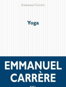 Yoga - Emmanuel Carrère - critique du livre 