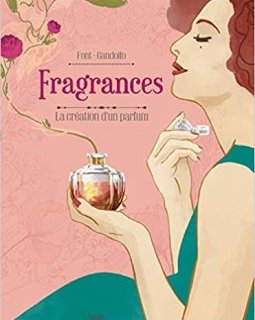 Fragrances. La création d'un parfum - La chronique BD
