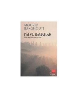 J'ai vu Ramallah - Mourid Barghouti 