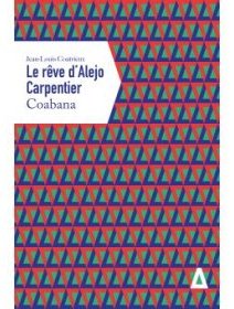 Le rêve d'Alejo Carpentier : Tome 1, Coabana - la critique du livre