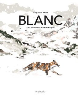 Blanc, une histoire dans la montagne - Stephane Kiehl - critique du livre