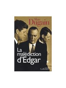 La malédiction d'Edgar - Marc Dugain