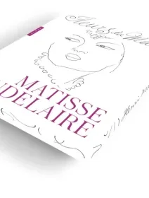 Les Fleurs du mal, Matisse Baudelaire – Stéphane Guégan - chronique livre