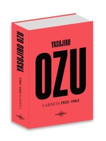 Yasujiro Ozu - Carnets (1933 -1963) - critique du livre 