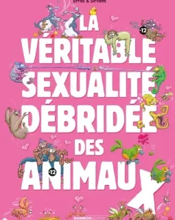 La véritable sexualité débridée des animaux – Erroc, Alain Sirvent - la chronique BD