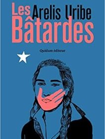 Les Bâtardes - Arelis Uribe - dritique du livre