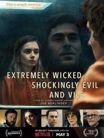 Extremely Wicked, Shockingly Evil And Vile - la critique du film