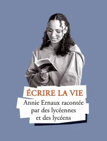 Écrire la vie : Annie Ernaux racontée par des lycéennes et des lycéens - Claire Simon - critique