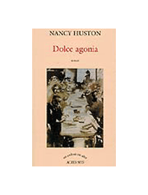 Dolce agonia - Nancy Huston