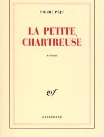 La petite chartreuse - Pierre Péju - critique livre