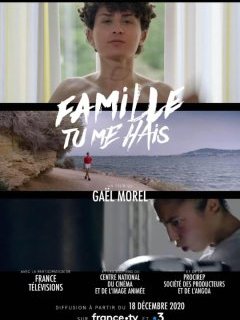 Famille tu me hais - Gaël Morel - la critique du documentaire