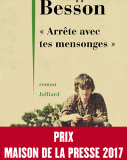 Arrête tes mensonges de Patrick Besson : le poids des maux