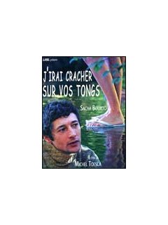 J'irai cracher sur vos tongs 