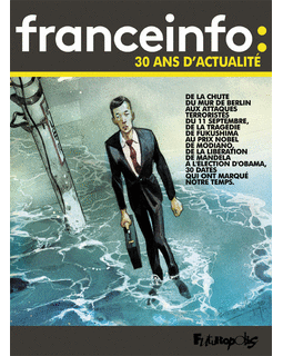 Franceinfo : 30 ans d'actualité en BD