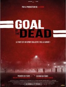 Goal of the dead : première & seconde mi-temps - la critique du film