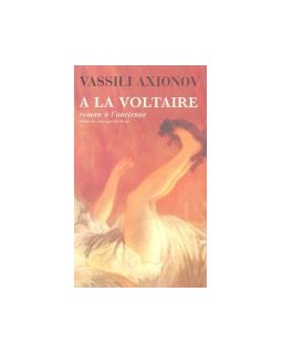 A la Voltaire - Vassili Axionov - Critique 
