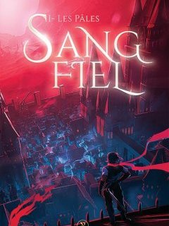Sang-Fiel tome 1 : Les pâles - Pierre Grimbert - critique